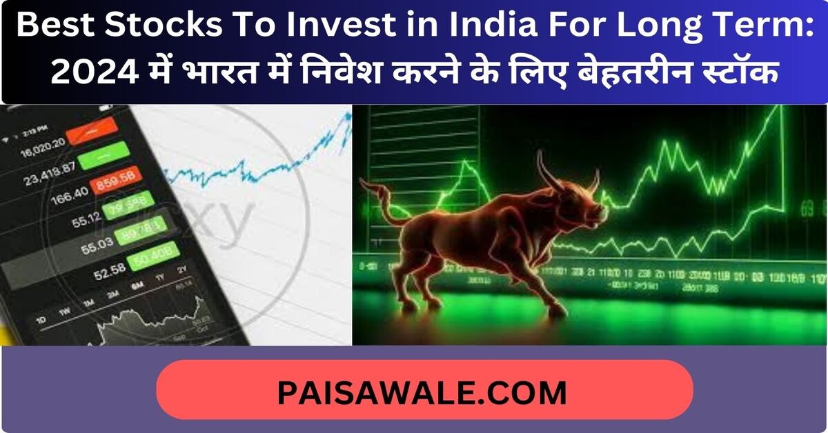 Best Stocks To Invest in India For Long Term